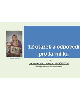 12 otázek a odpovědí pro Jarmilku  aneb  jak proměňovat domov v rodinné hnízdo snů